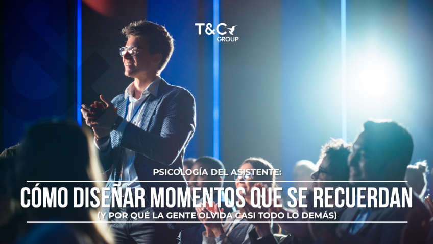 Psicología del asistente: cómo diseñar momentos que se recuerdan (y por qué la gente olvida casi todo lo demás)