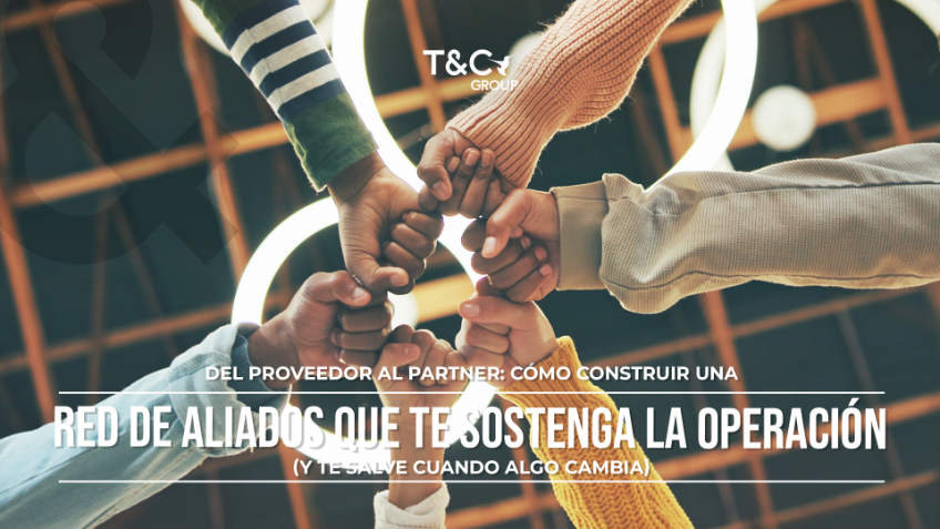 Del proveedor al partner: cómo construir una red de aliados que te sostenga la operación (y te salve cuando algo cambia)