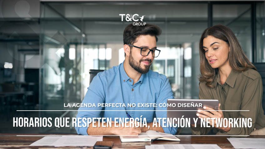 La agenda perfecta no existe: cómo diseñar horarios que respeten energía, atención y networking.