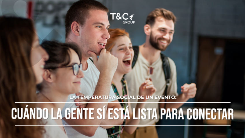 La temperatura social de un evento: cu&aacute;ndo la gente s&iacute; est&aacute; lista para conectar